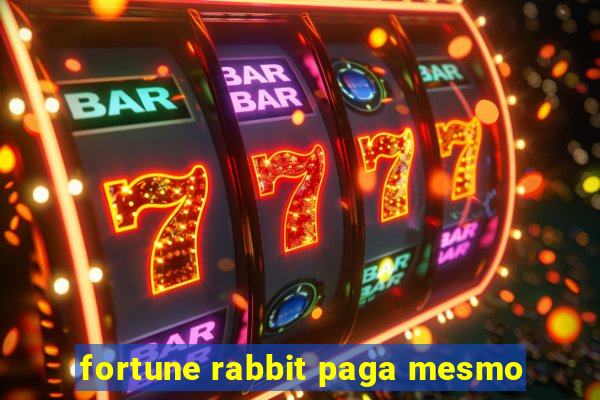 fortune rabbit paga mesmo